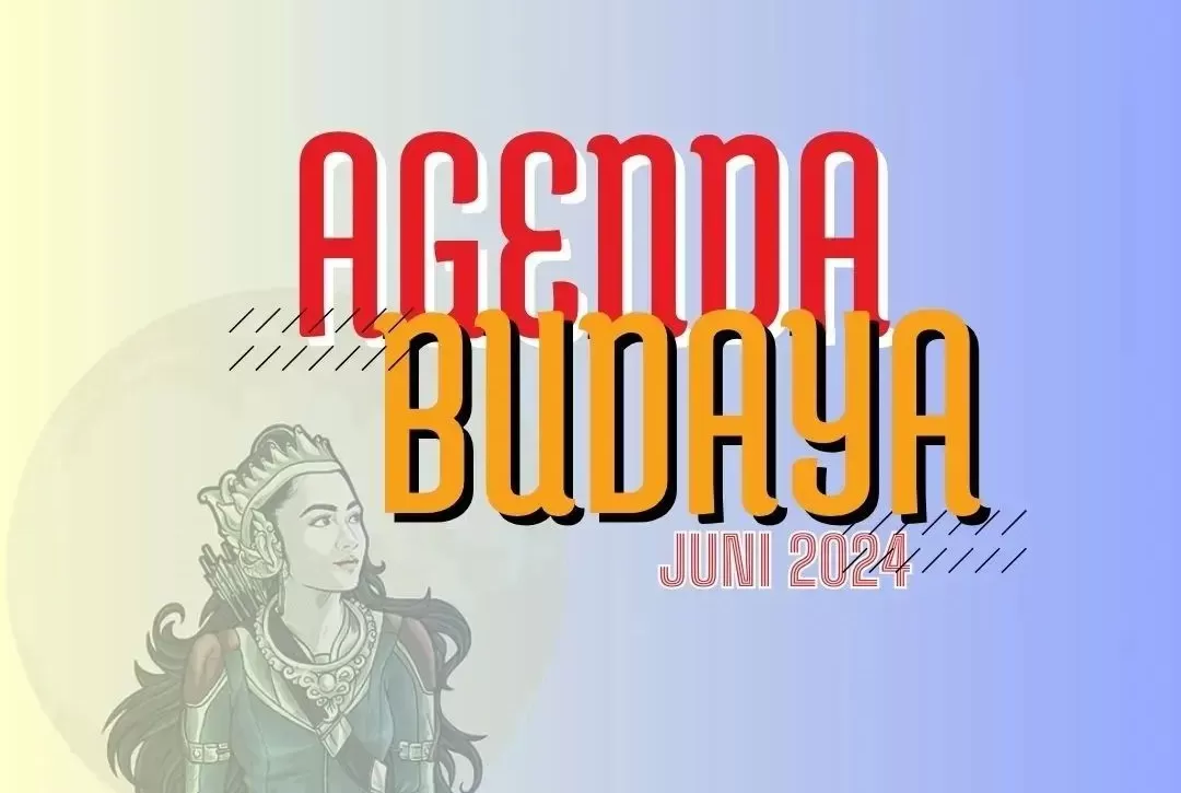 Agenda Budaya Juni 2024